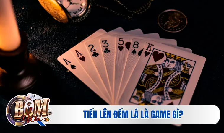 Tiến Lên Đếm Lá là game gì?