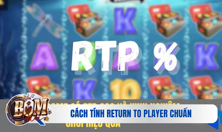 Cách tính Return to Player chuẩn 